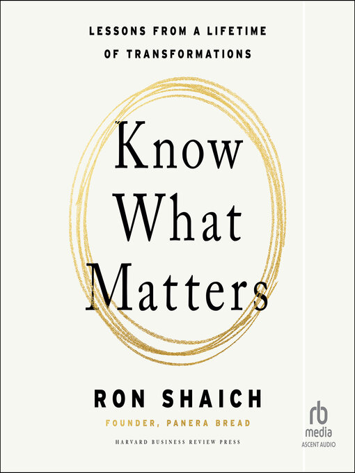 Title details for Know What Matters by Ron Shaich - Available